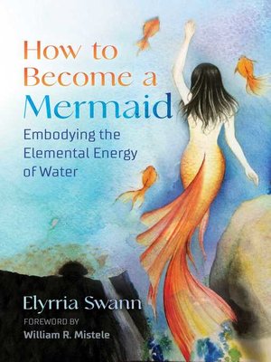 cover image of How to Become a Mermaid: Embodying the Elemental Energy of Water